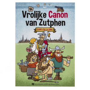 Vrolijke Canon van Zutphen (deel 1) (13.000 v Chr. Tot 1350)