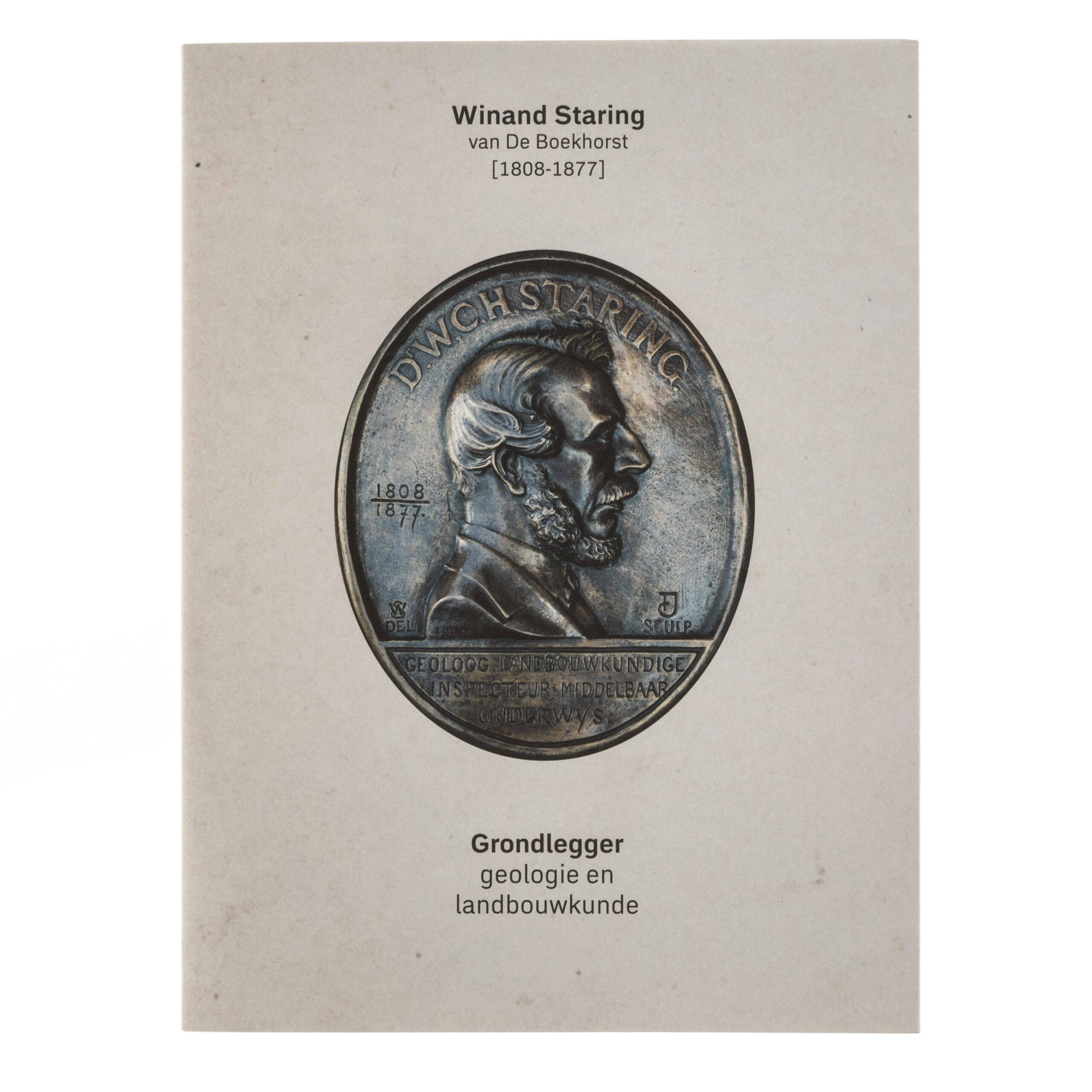 Winand Staring van De Boekhorst (1808 -1877) Grondlegger geologie en landbouwkunde