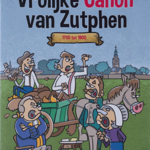 De Vrolijke Canon van Zutphen – deel 2: 1350 – 1700